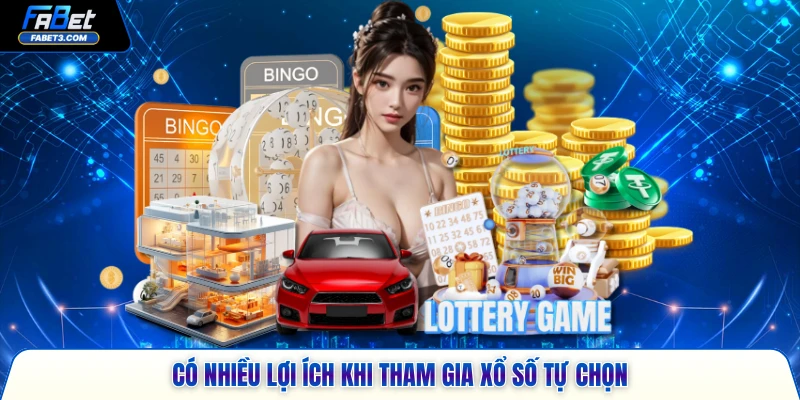 Có nhiều lợi ích khi tham gia xổ số tự chọn