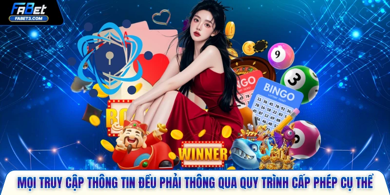 Mọi truy cập thông tin đều phải thông qua quy trình cấp phép cụ thể