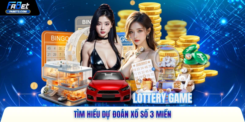 Tìm hiểu dự đoán xổ số 3 miền