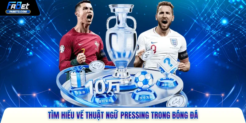 Tìm hiểu về thuật ngữ pressing trong bóng đá